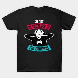 Do not disturb I’m gaming T-Shirt